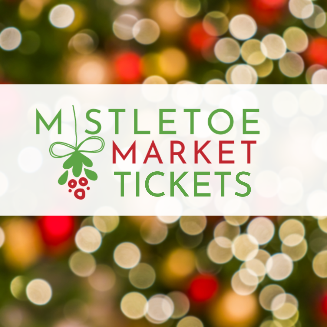 Mistletoe Market Tickets – On Sale October 3rd!